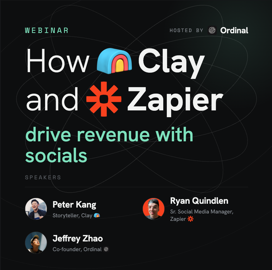 Webinar: How Clay and Zapier drive revenue with socials — Peter Kang, Ryan Quindlen, Jeffrey Zhao